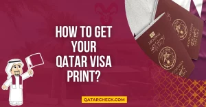 How to Get Your Qatar Visa Print?