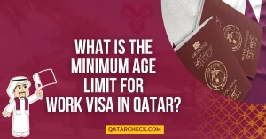 What is the Minimum Age Limit for Work Visa in Qatar?