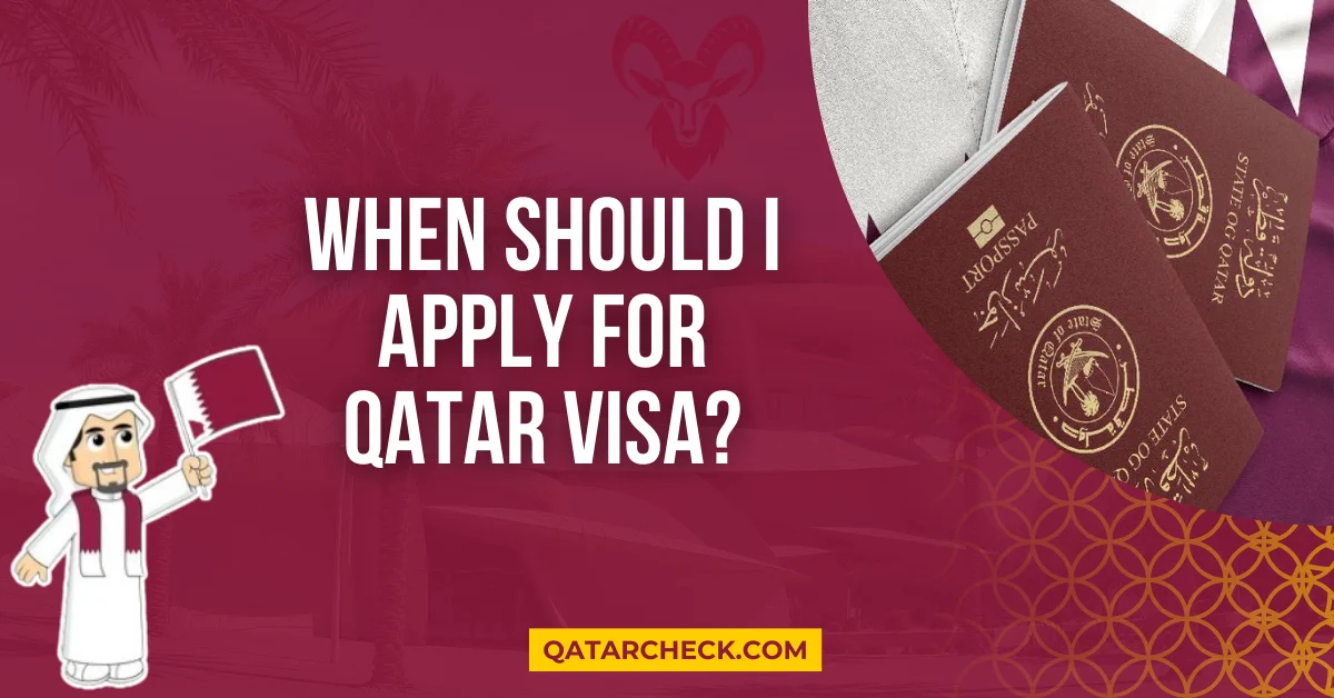 When Should I Apply For Qatar Visa