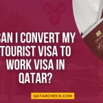 Can I Convert My Tourist Visa to Work Visa in Qatar?