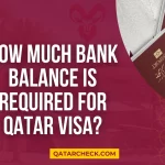 How Much Bank Balance is Required for Qatar Visa?