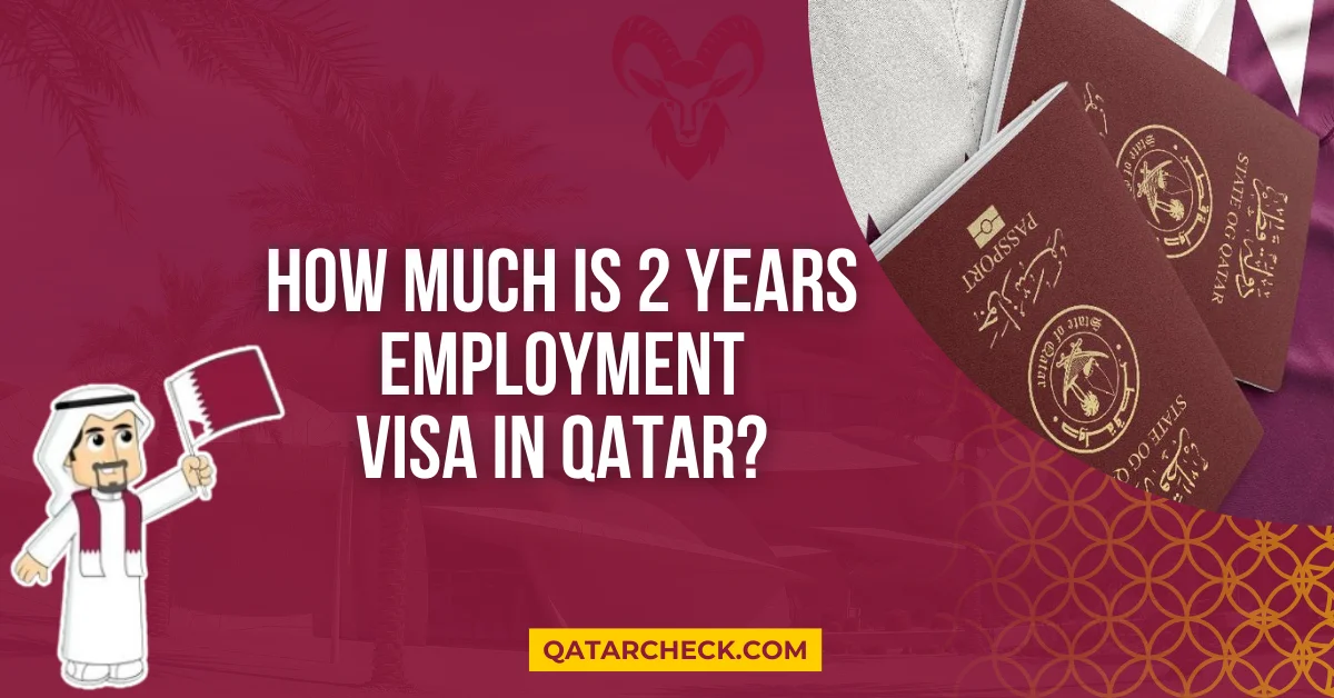 How Much is 2 Years Employment Visa in Qatar?